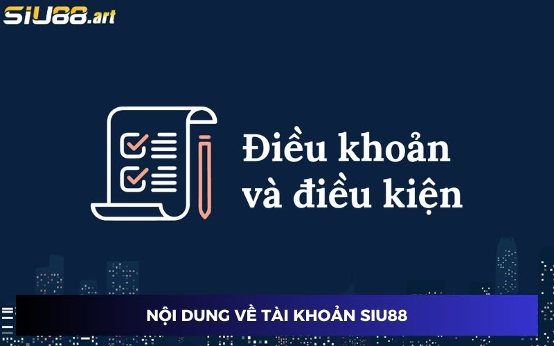 Danh mục điều khoản về tài khoản SIU88