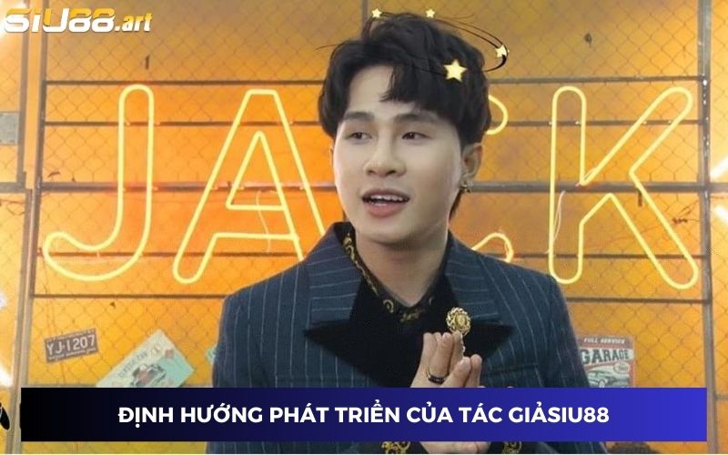 Định hướng tương lai của CEO SIU88