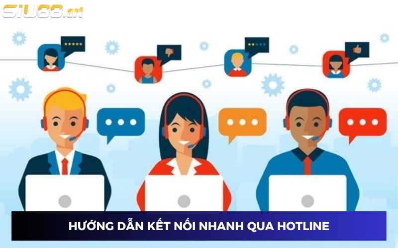 Kết nối SIU88 nhanh qua Hotline