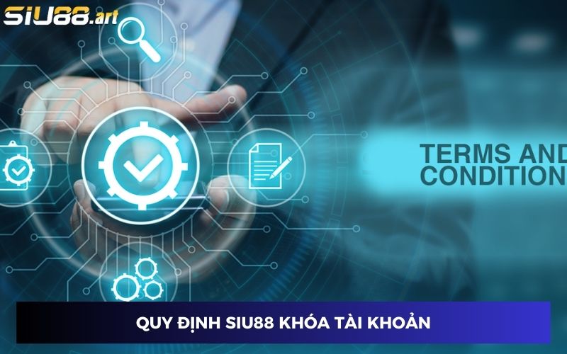 Trường hợp khóa tài khoản theo quy định SIU88